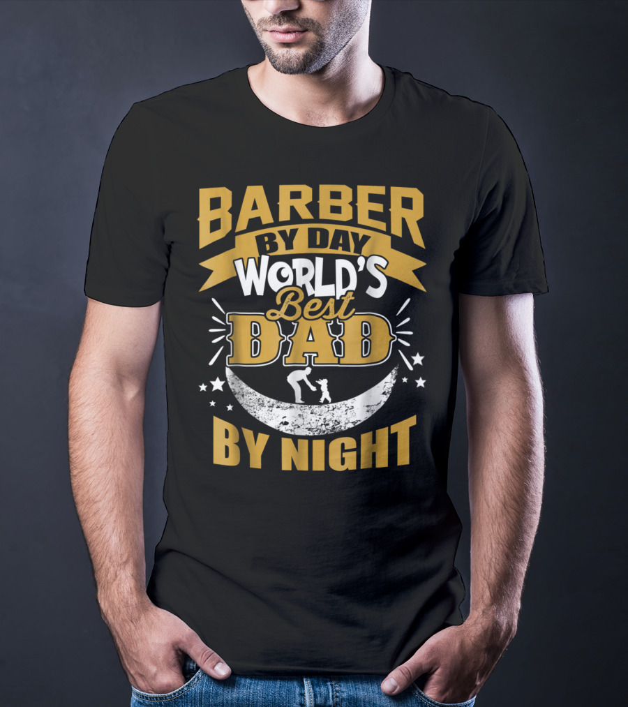 Barber By Day World's Best Dad By Night Moon And Starry T-Shirt