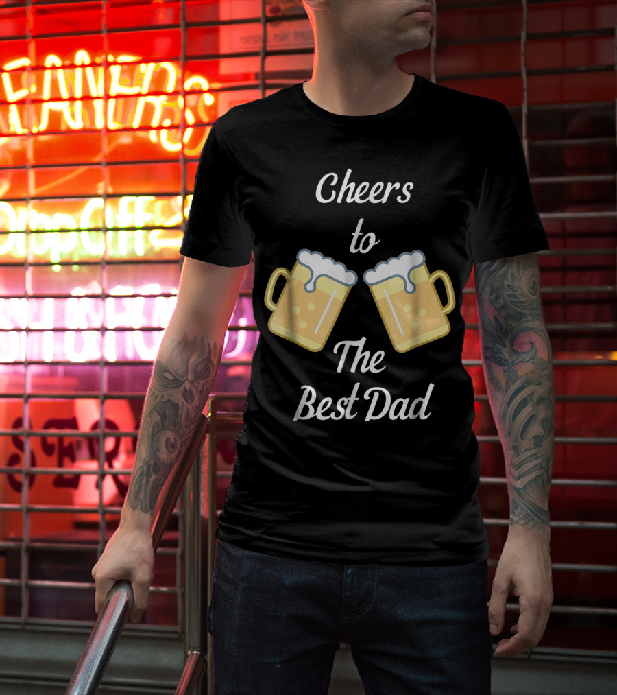 Cheers To The Best Dad Beer Mugs T-Shirt