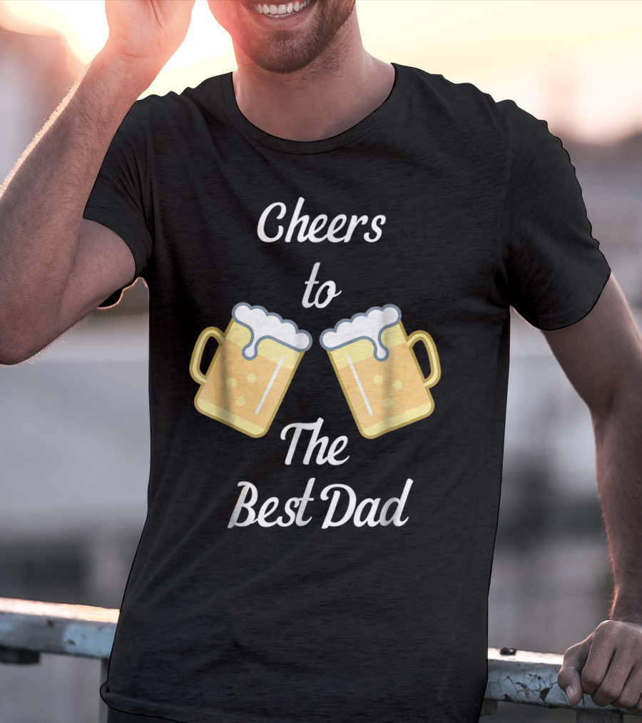 Cheers To The Best Dad Beer Mugs T-Shirt