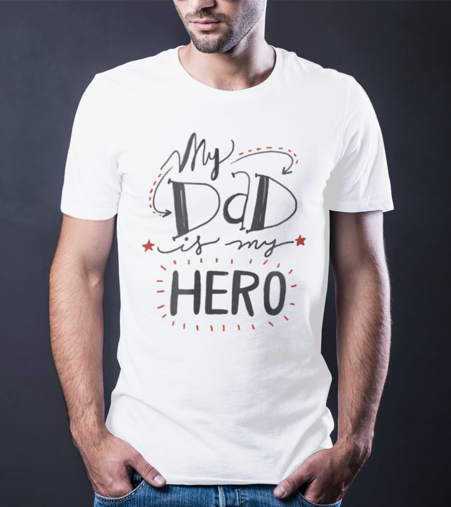My Dad Is My Hero T-Shirt