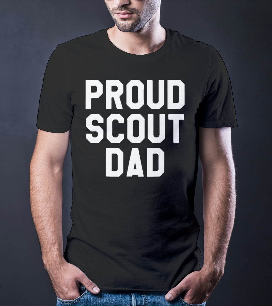 PROUD SCOUT DAD KNOWS EVERYTHING ABOUT THE WORLD T-Shirt