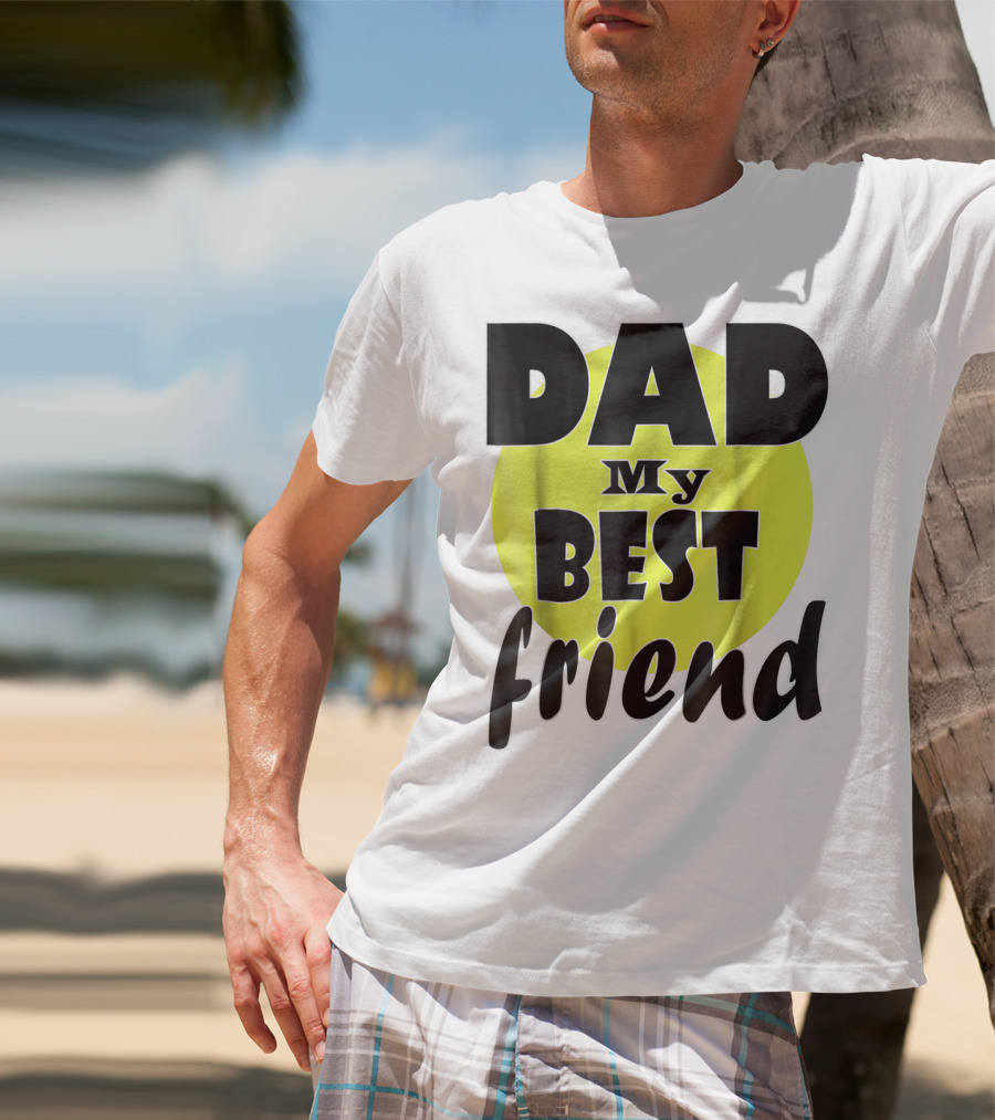 DAD My BEST Friend T-Shirt