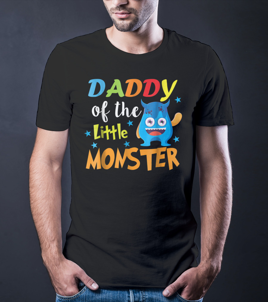 Daddy Of The Little Monster Funny Family Birthday Dad T-Shirt