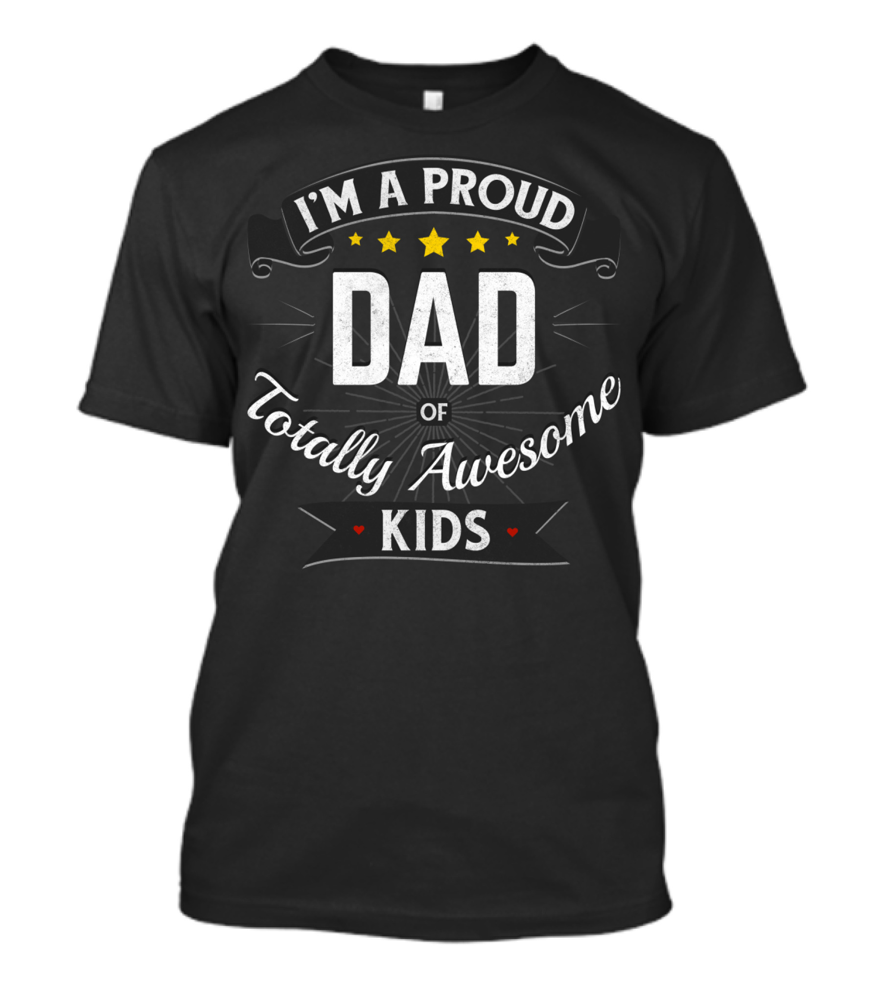 I'm A Proud Dad Of Totally Awesome Kids T-Shirt