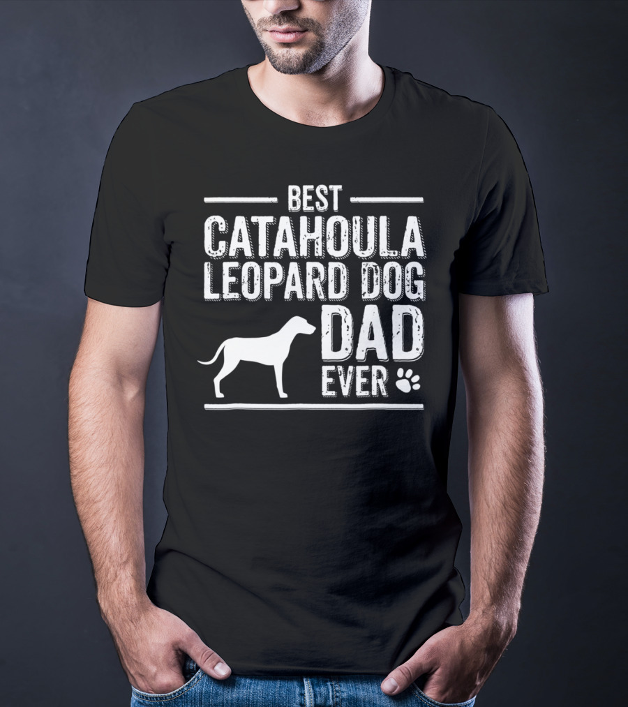 Best Catahoula Leopard Dog Dad Ever T-Shirt