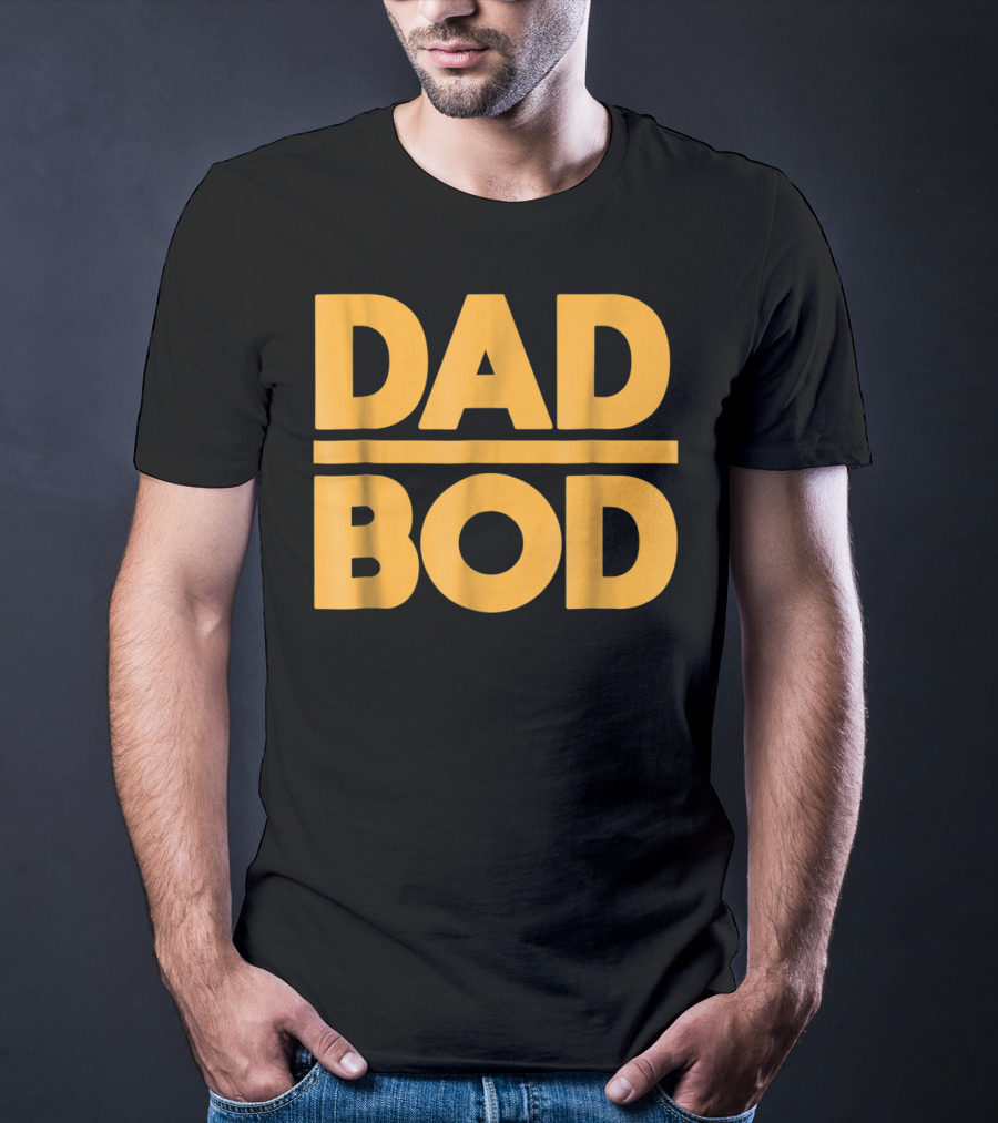 Dad Bod Best Father Middle Aged Man Fun T-Shirt