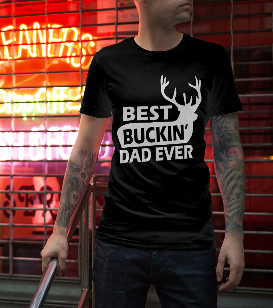 Best Buckin Dad Ever Funny Redneck Deer Antlers T-Shirt