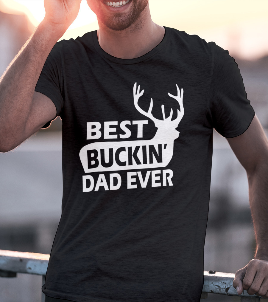 Best Buckin Dad Ever Funny Redneck Deer Antlers T-Shirt