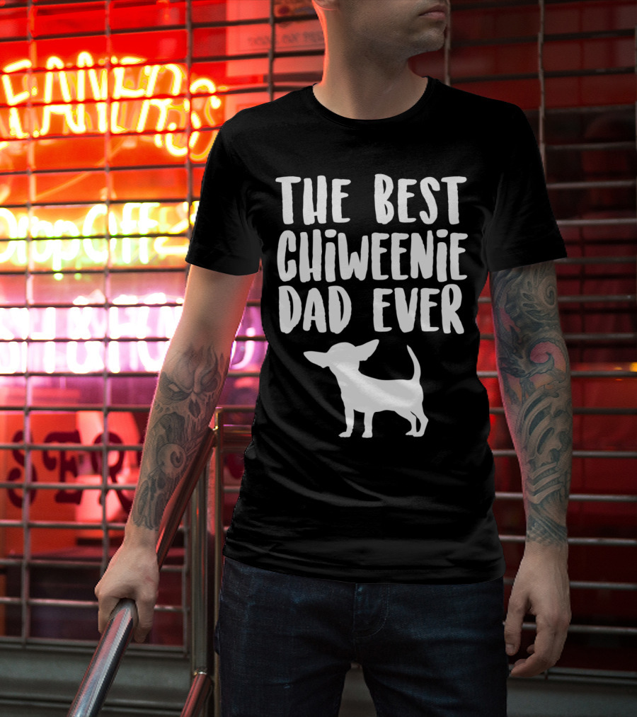 The Best Chiweenie Dad Ever Chiweenie Dog T-Shirt