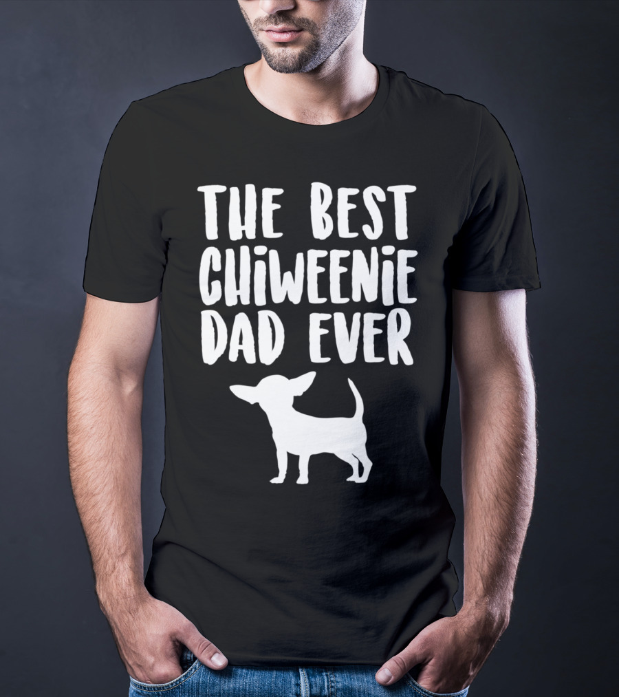 The Best Chiweenie Dad Ever Chiweenie Dog T-Shirt