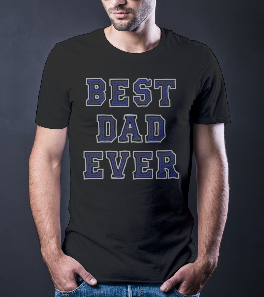 Best Dad Ever Blue College-Style T-Shirt