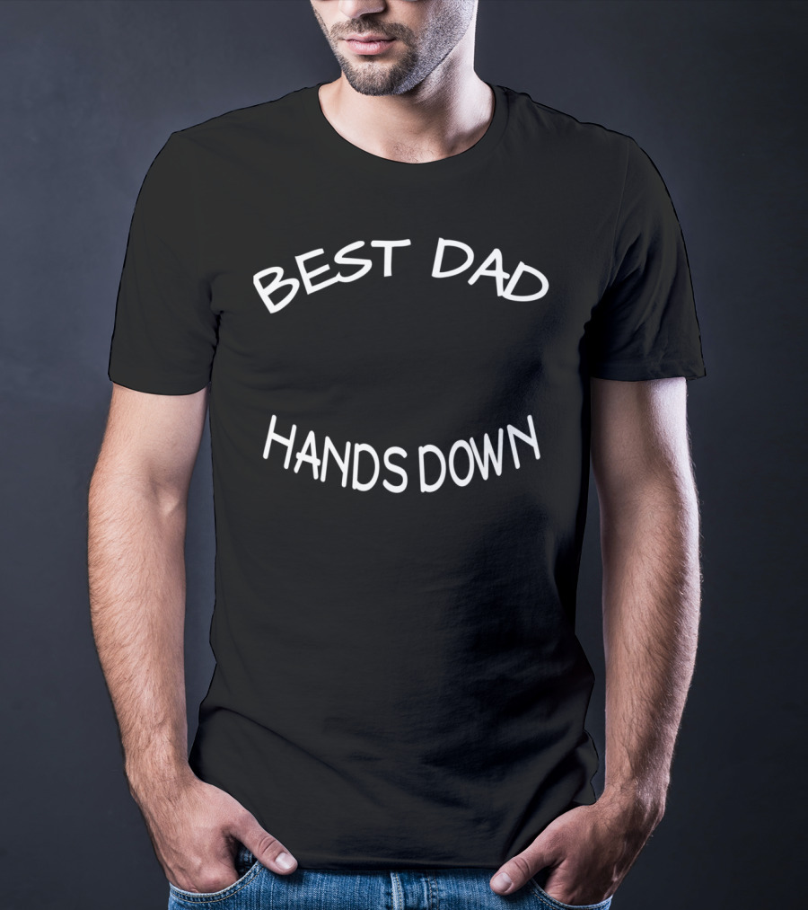 BEST DAD HANDS DOWN DY 27 T-Shirt