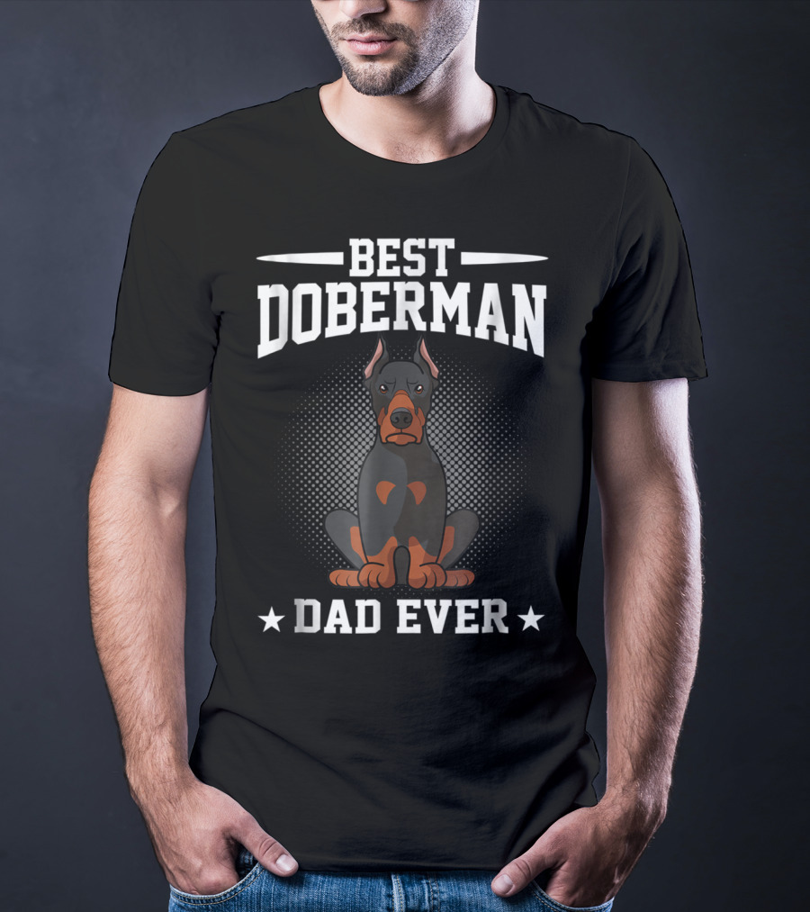 Best Doberman Dad Ever T-Shirt