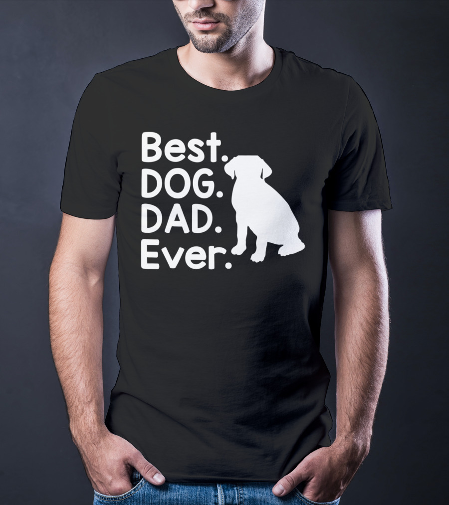 Best Dog Dad Ever Pet Dog Lover 51 Canine T-Shirt