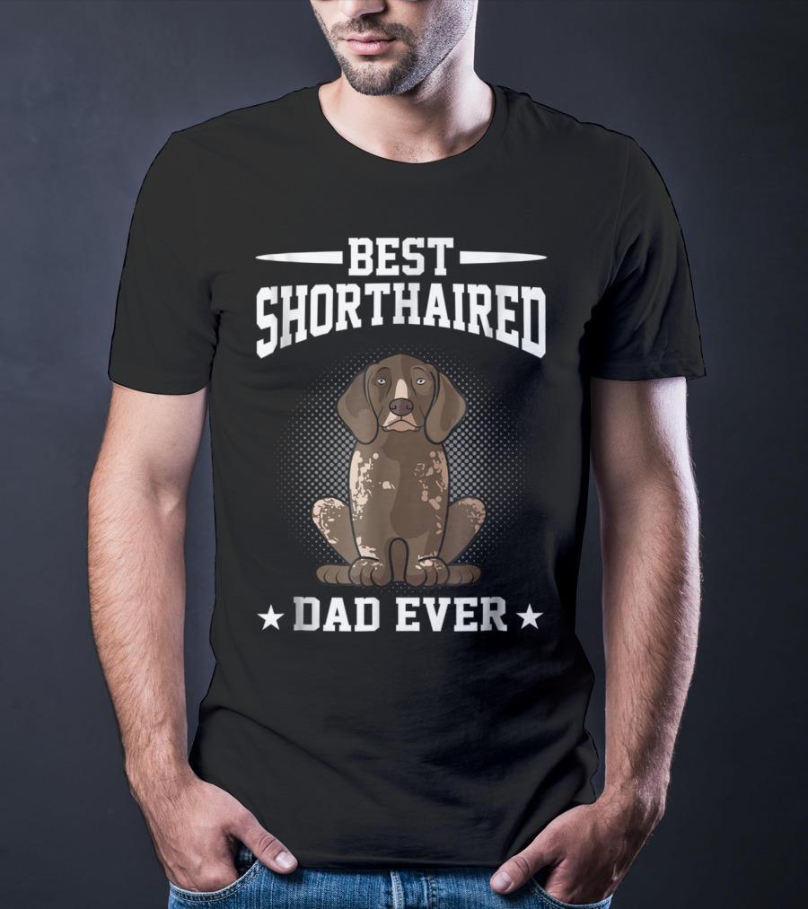 Best Shorthaired Dad Ever German Pointer Dog T-Shirt
