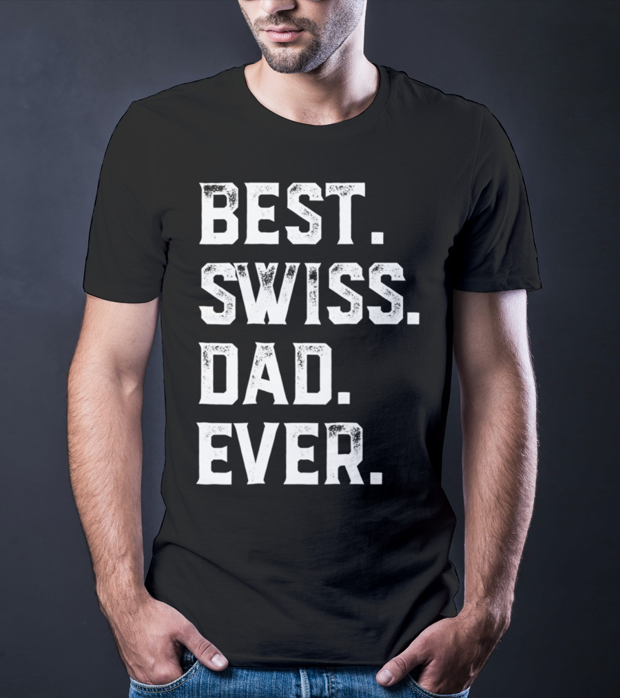 Best Swiss Dad Ever Day95 T-Shirt