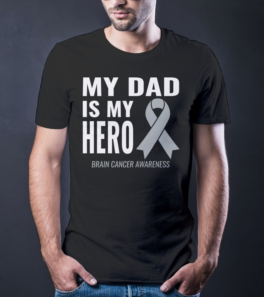My Dad Is My Hero Brain Cancer Awareness T-Shirt