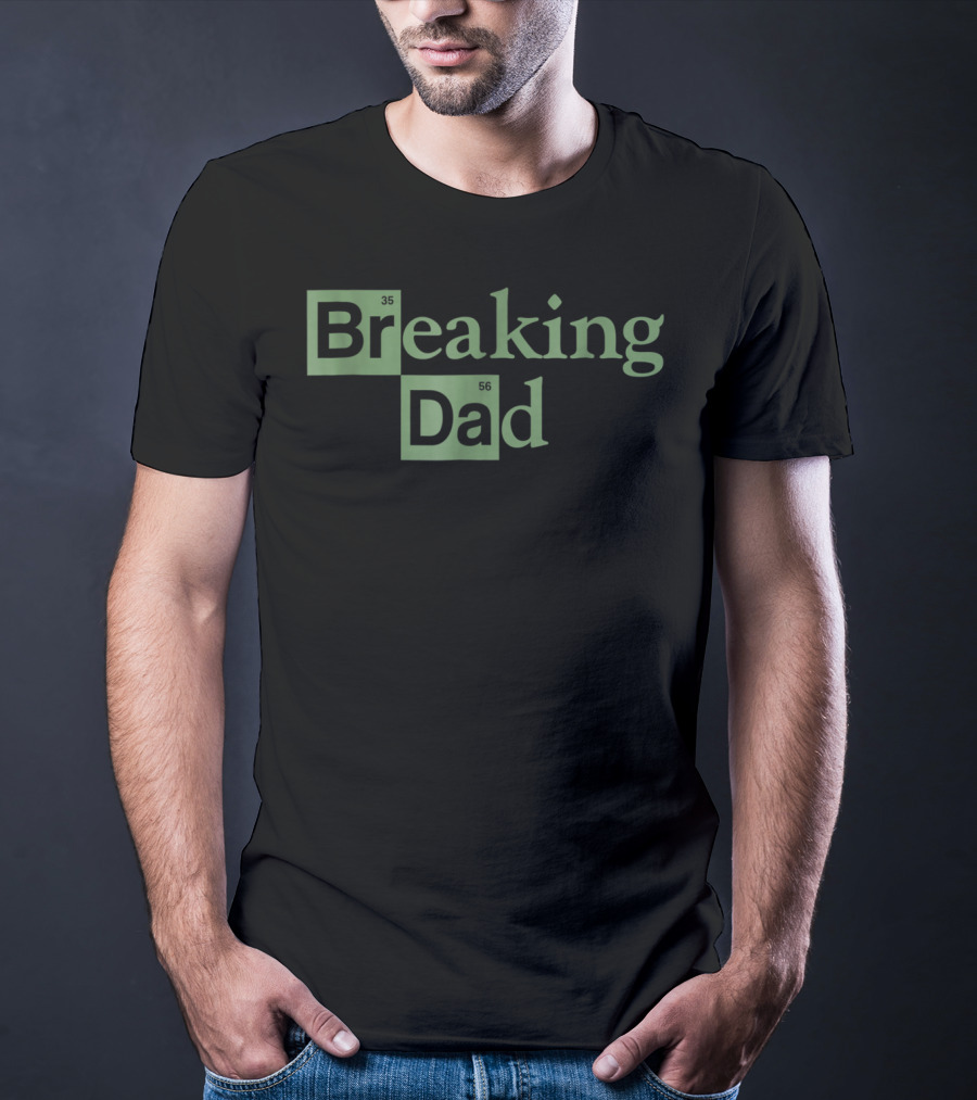 Breaking Dad Funny Design Element Periodic Table T-Shirt