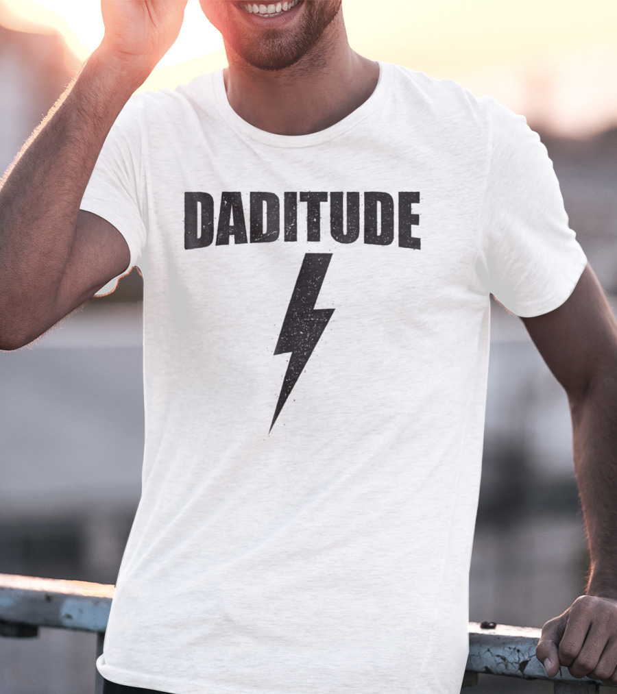 DADITUDE COOL BOLT FATHERS BIRTHDAY DAD T-Shirt