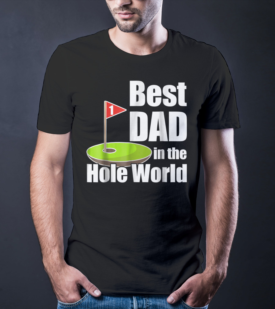 Best Dad In The Hole World Golf Lover29 T-Shirt