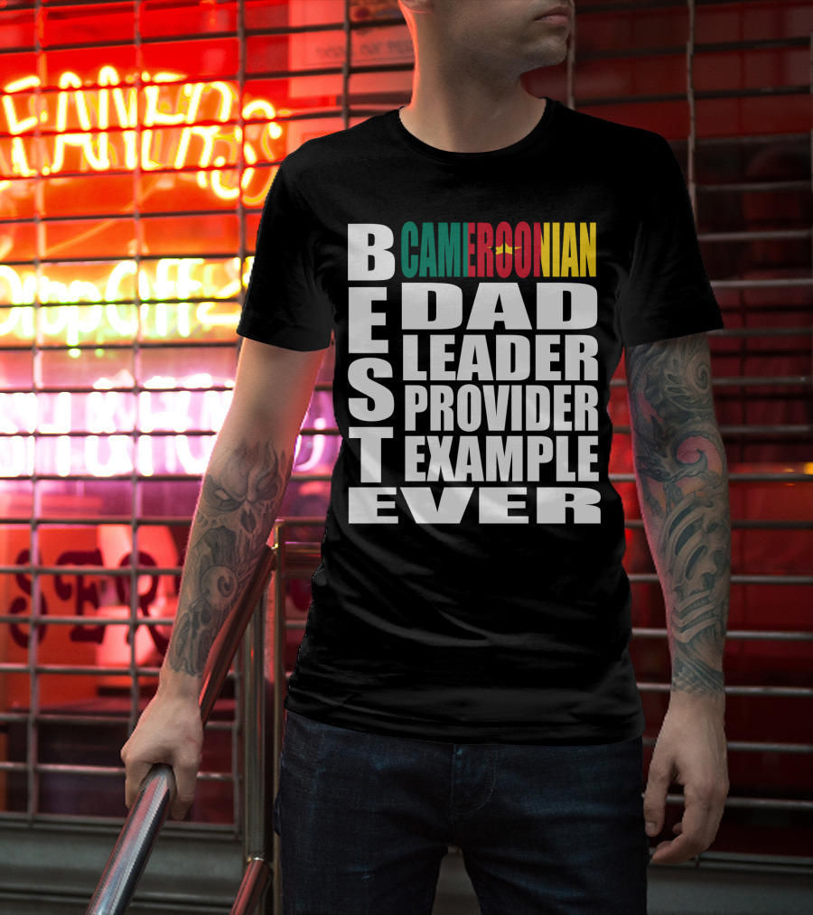 BEST Cameroonian Dad Leader Provider Example Ever T-Shirt