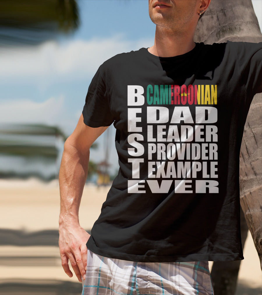 BEST Cameroonian Dad Leader Provider Example Ever T-Shirt
