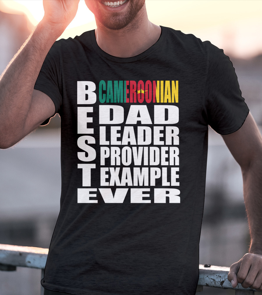 BEST Cameroonian Dad Leader Provider Example Ever T-Shirt