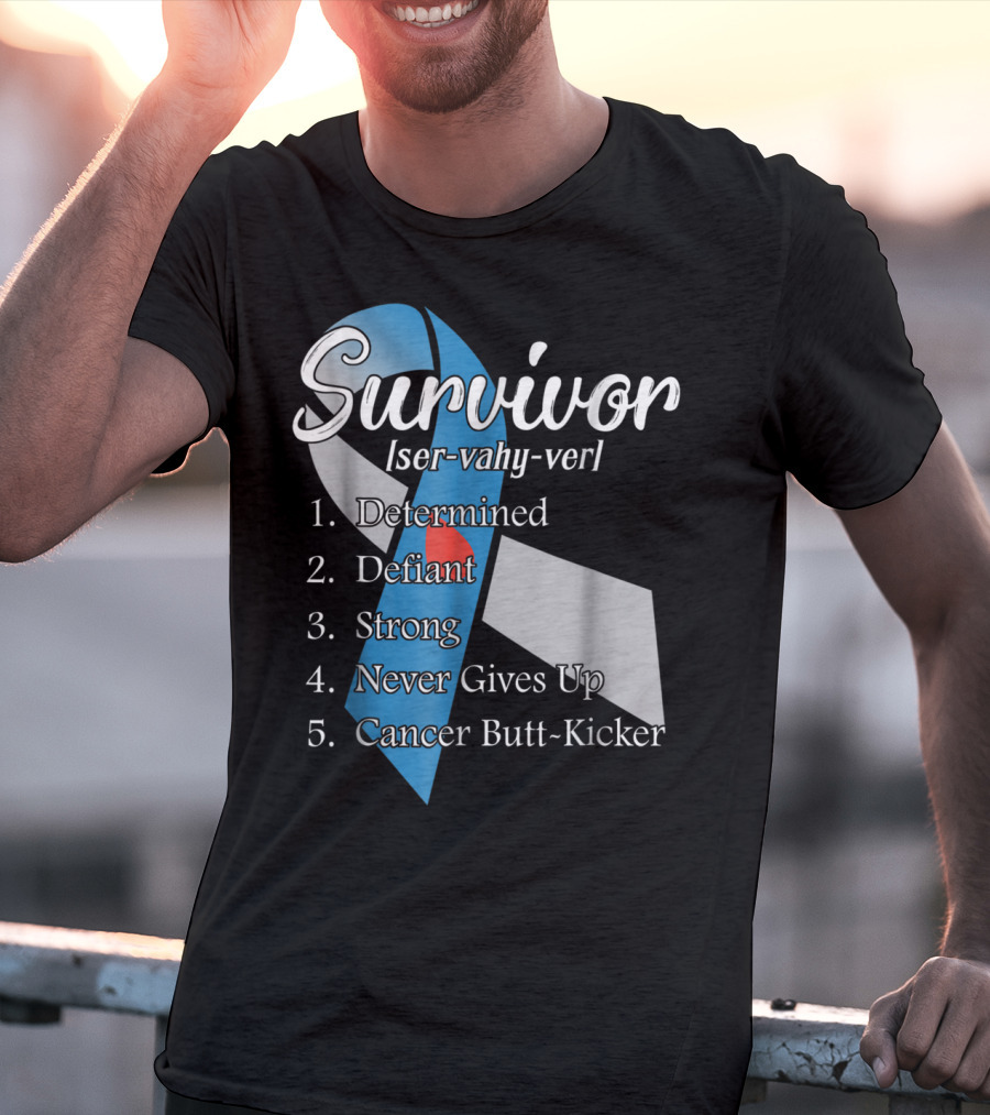 Survivor Determined Defiant Strong Never Gives Up Cancer Butt-Kicker T-Shirt