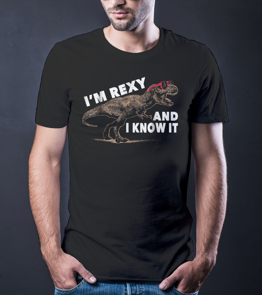 I'm Rexy And I Know It Dinosaur TRex Daddy T-Shirt