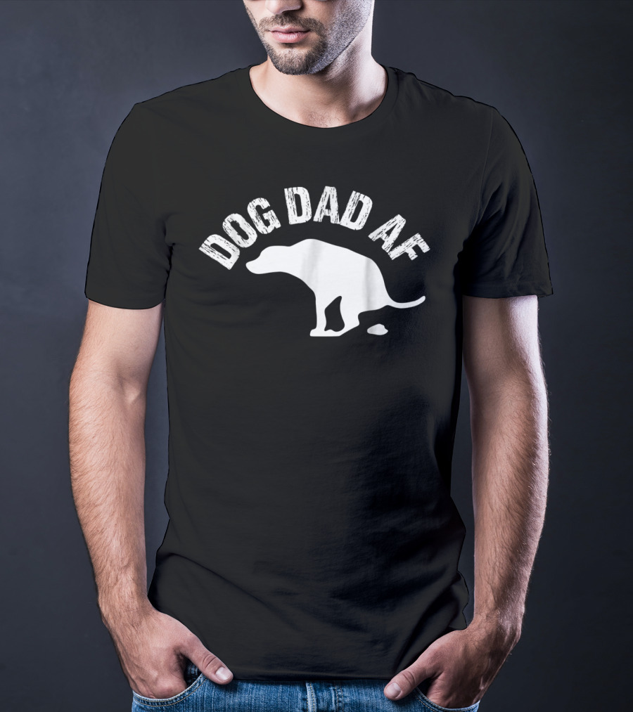 Dog Dad AF Funny Animal Lover Dog T-Shirt