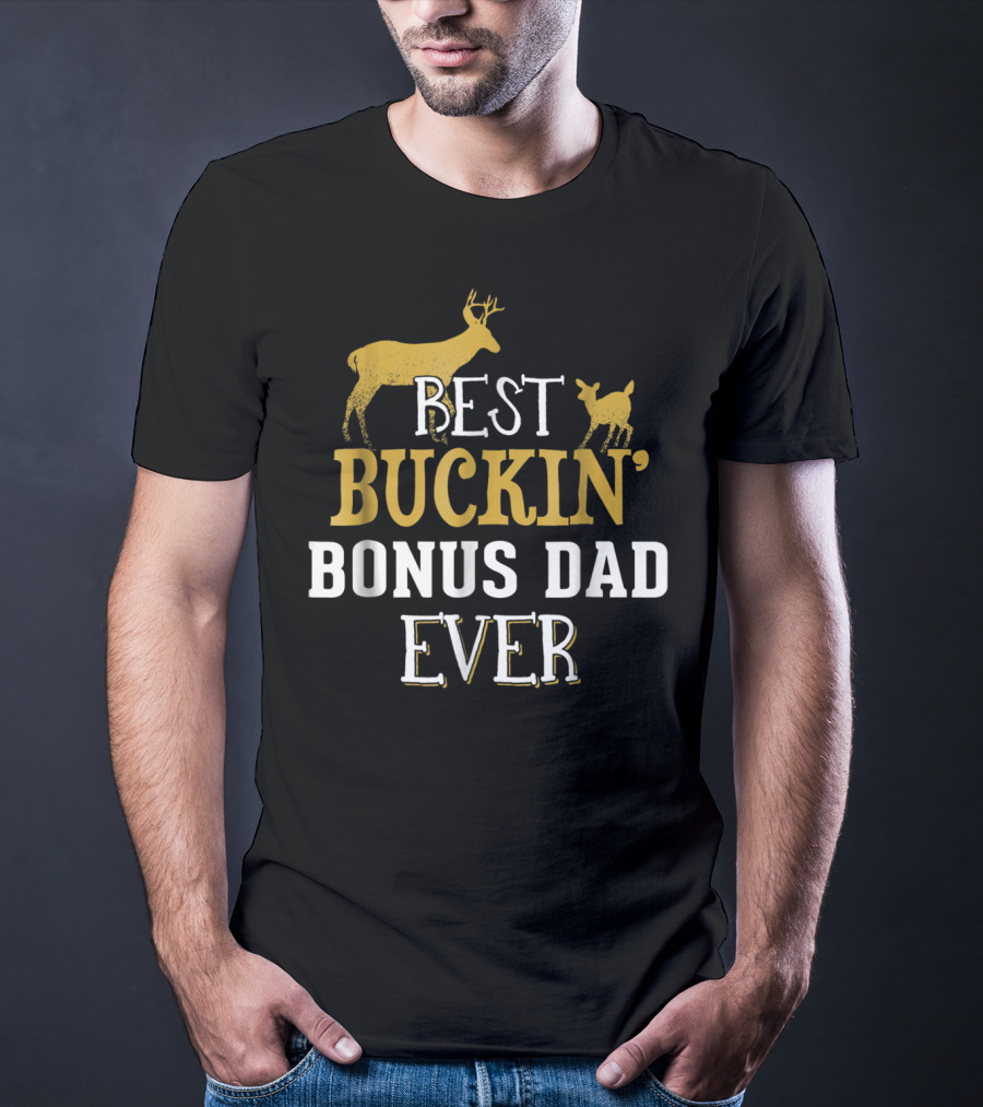 Best Buckin' Bonus Dad Ever Hunting Buck Grandpa30 T-Shirt