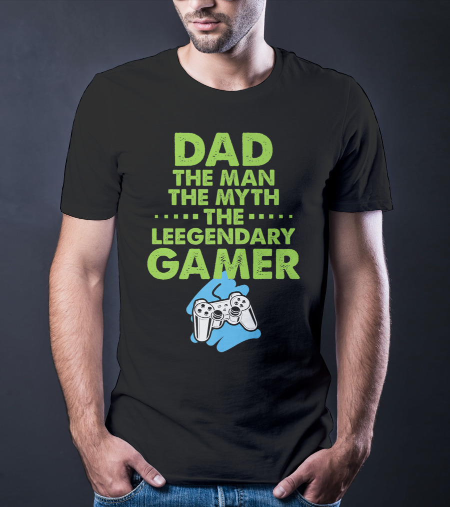 DAD The Man The Myth The Legendary Gamer Controller T-Shirt