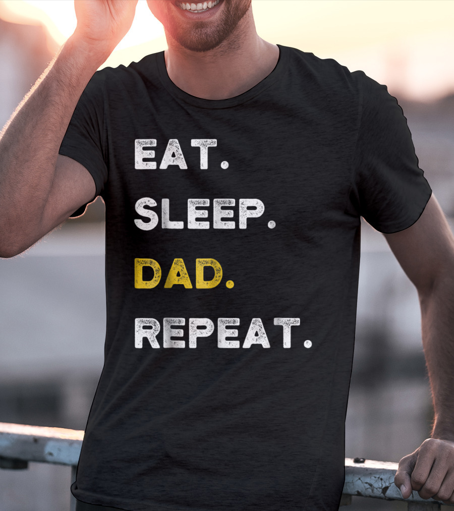 Eat Sleep Dad Repeat Life Awesome Dads T-Shirt