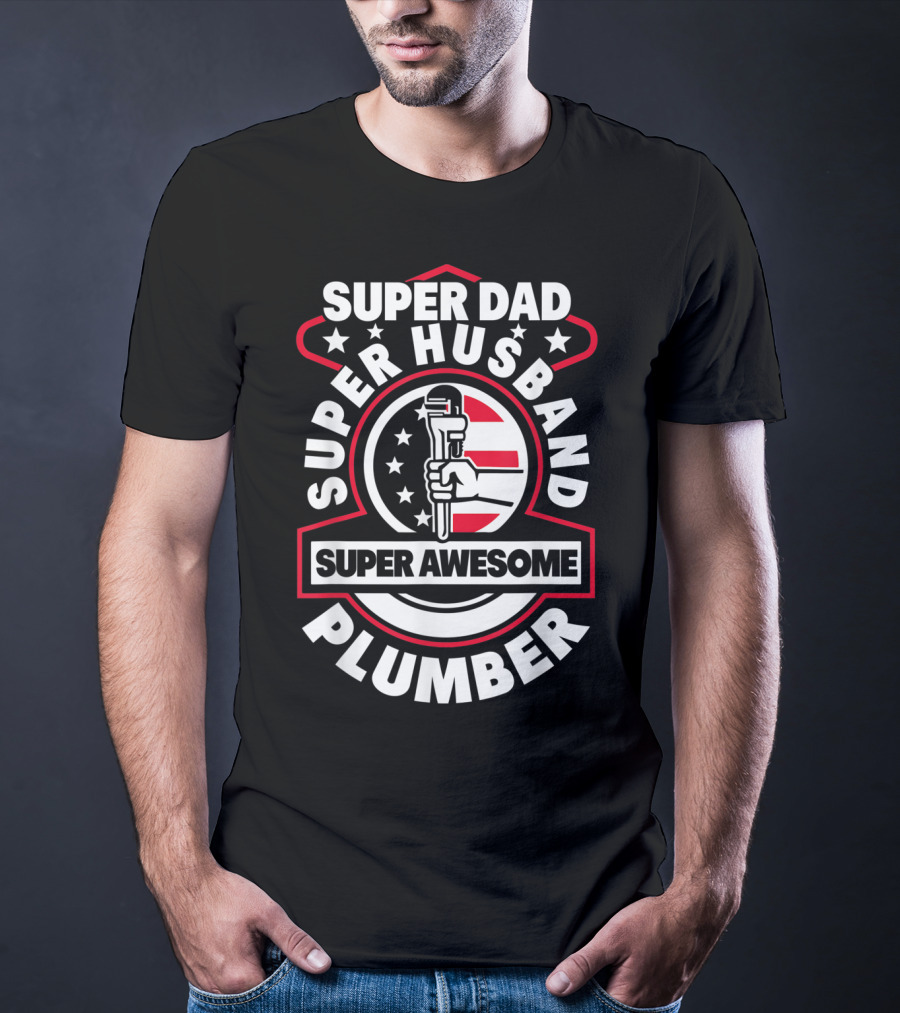 Super Dad Super Husband Super Awesome Plumber T-Shirt