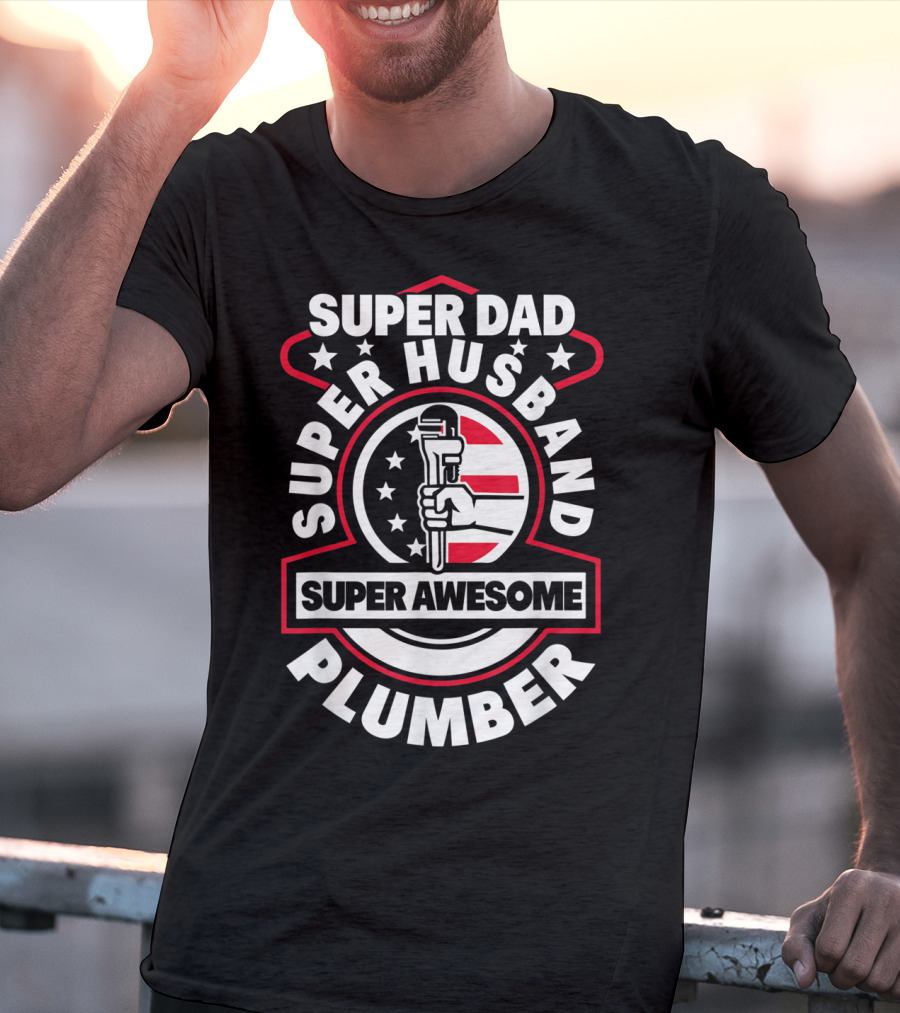 Super Dad Super Husband Super Awesome Plumber T-Shirt