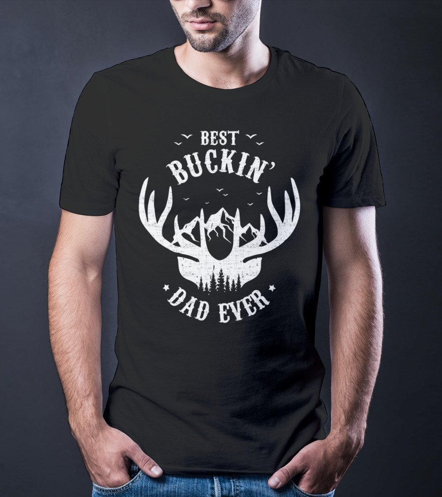 Best Buckin' Dad Ever Antler Mountain Forest Hunting Dad T-Shirt