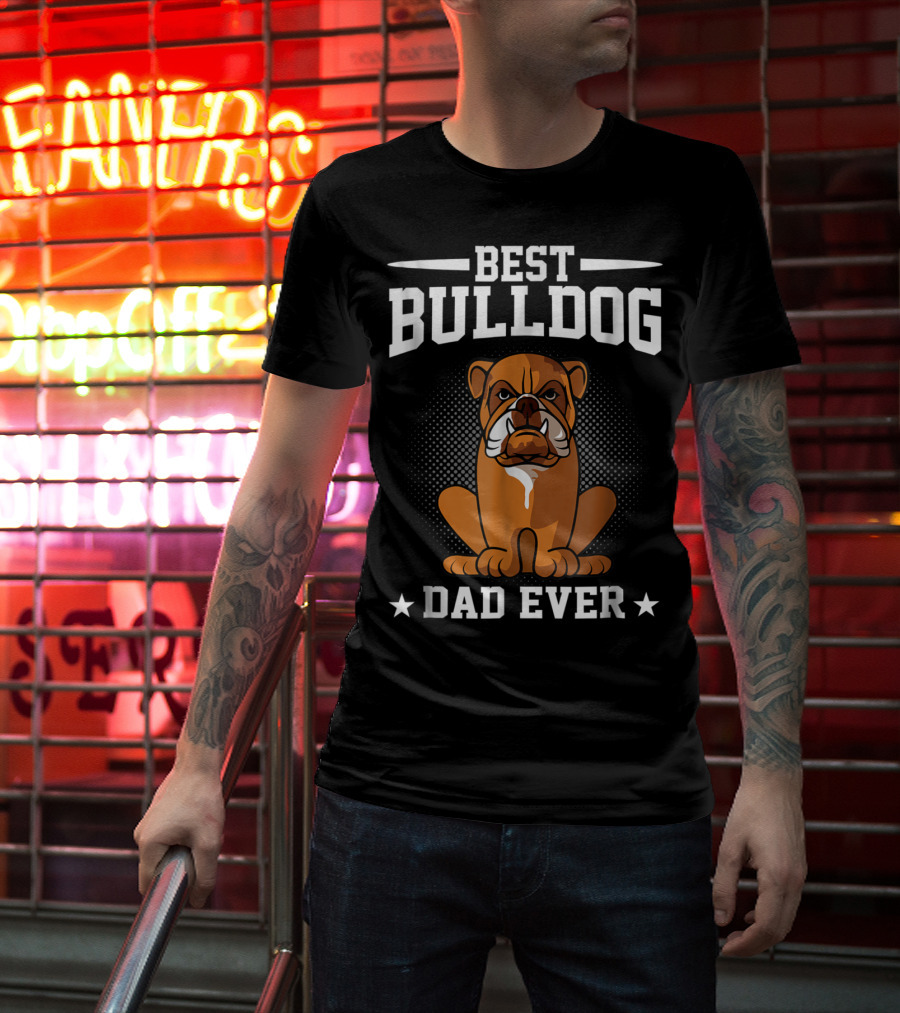 Best Bulldog Dad Ever T-Shirt