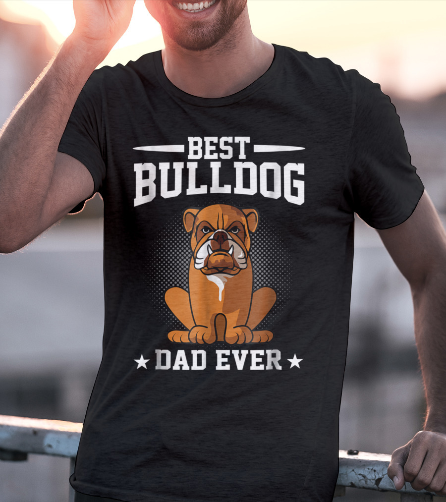 Best Bulldog Dad Ever T-Shirt