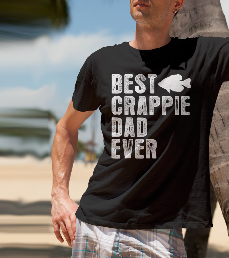 Best Crappie Dad Ever Fishing Dad T-Shirt