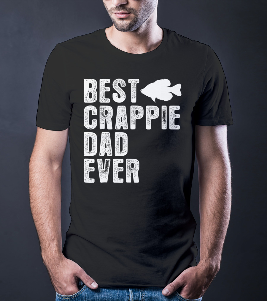 Best Crappie Dad Ever Fishing Dad T-Shirt