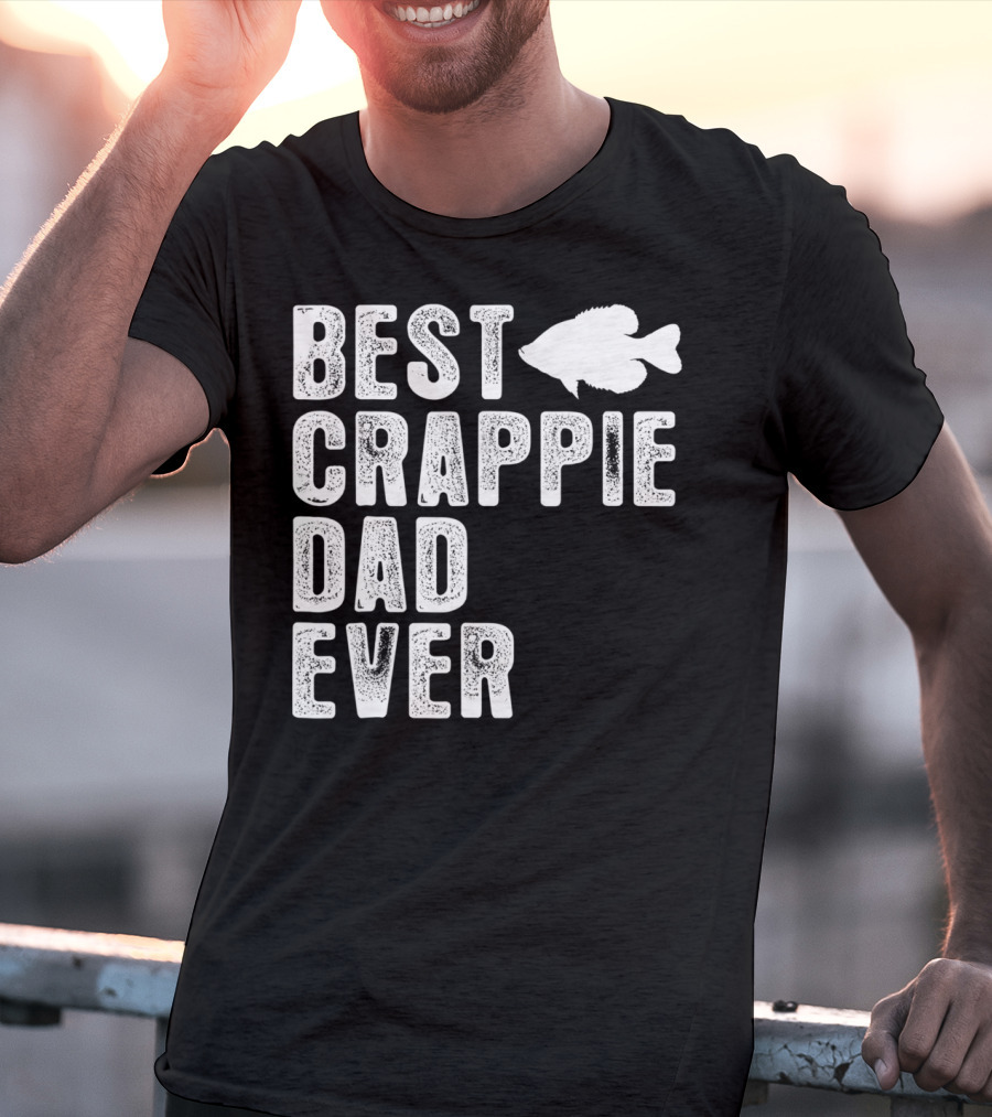 Best Crappie Dad Ever Fishing Dad T-Shirt