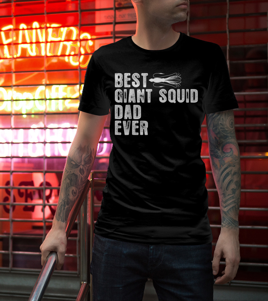 Best Giant Squid Dad Ever With White Squid T-Shirt
