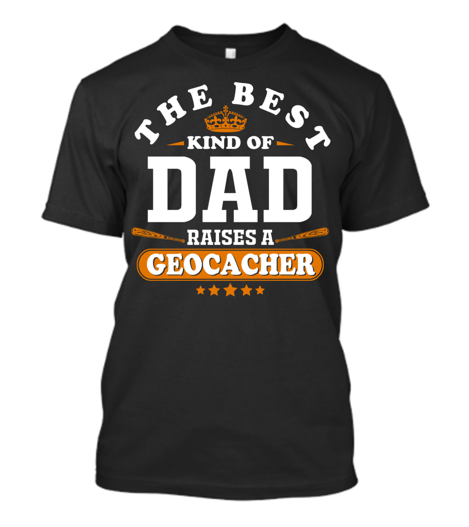 The Best Kind Of Dad Raises A Geocacher Geocaching T-Shirt