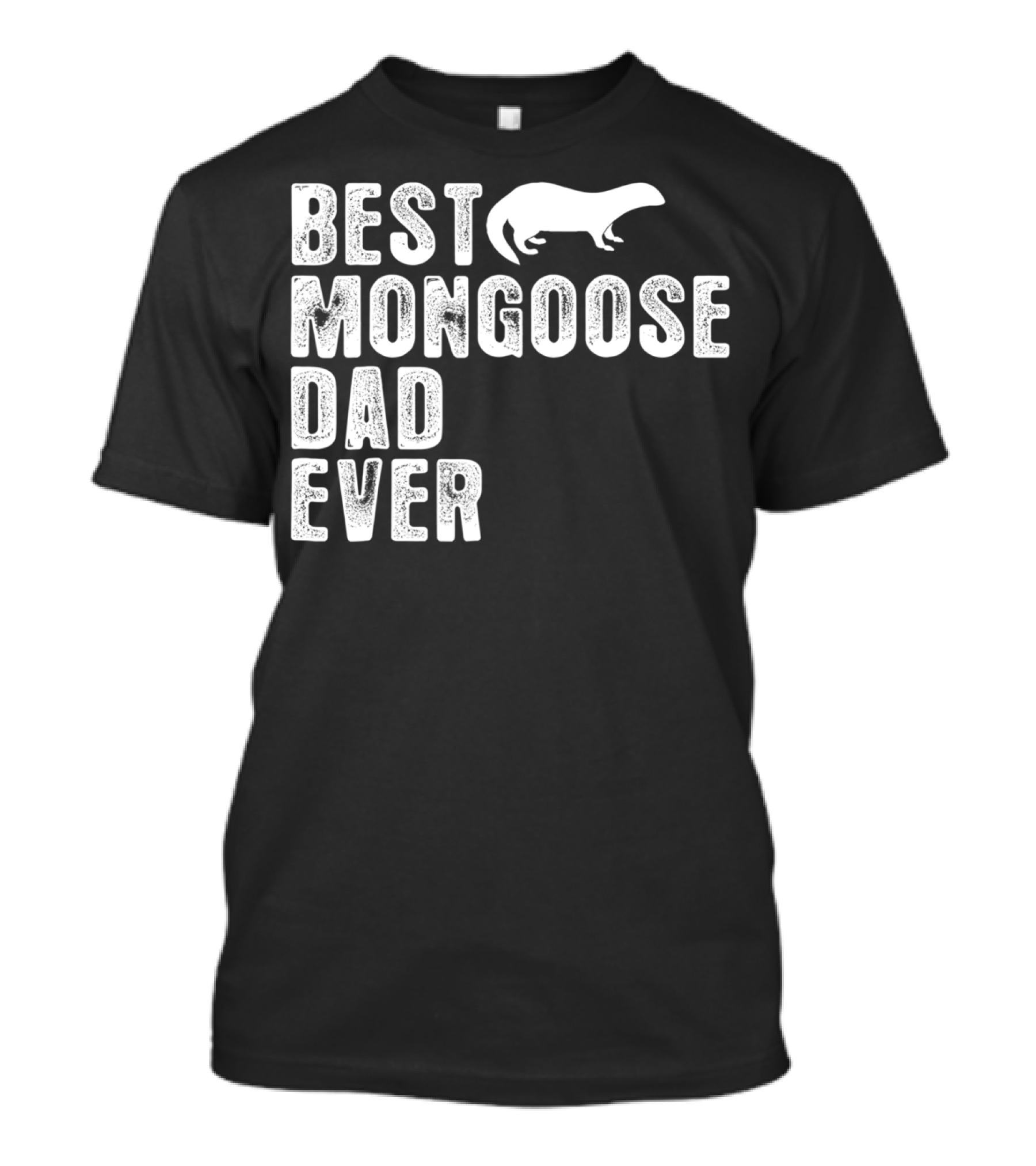 Best Mongoose Dad Ever T-Shirt