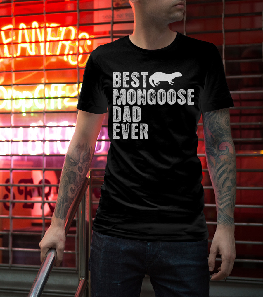Best Mongoose Dad Ever T-Shirt