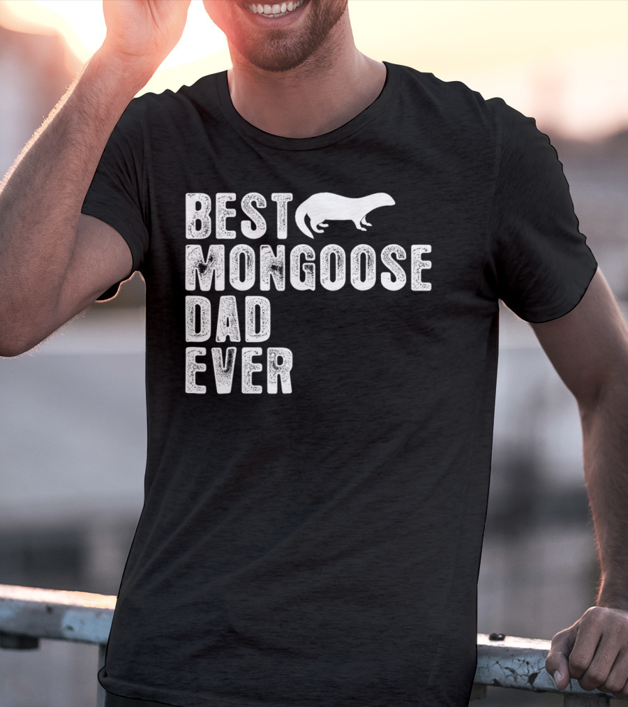 Best Mongoose Dad Ever T-Shirt