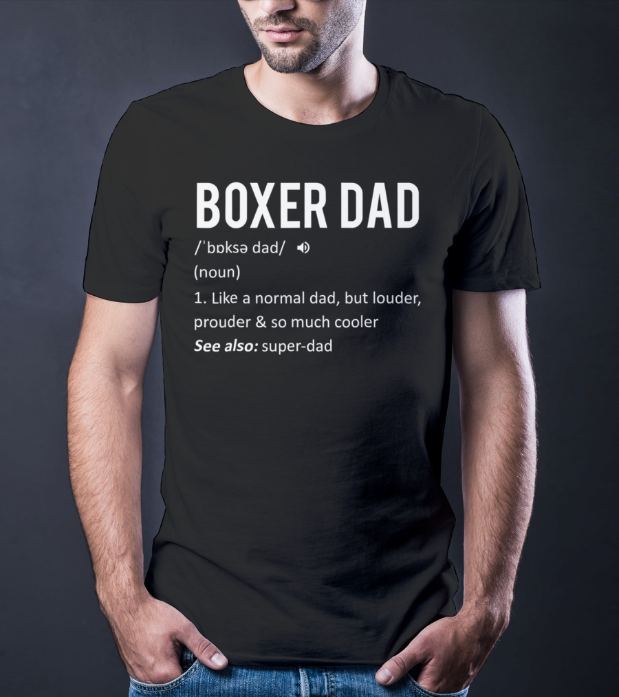 Boxer Dad From Daughter Son51 Like A Normal Dad But Louder Prouder Cooler Super-Dad T-Shirt