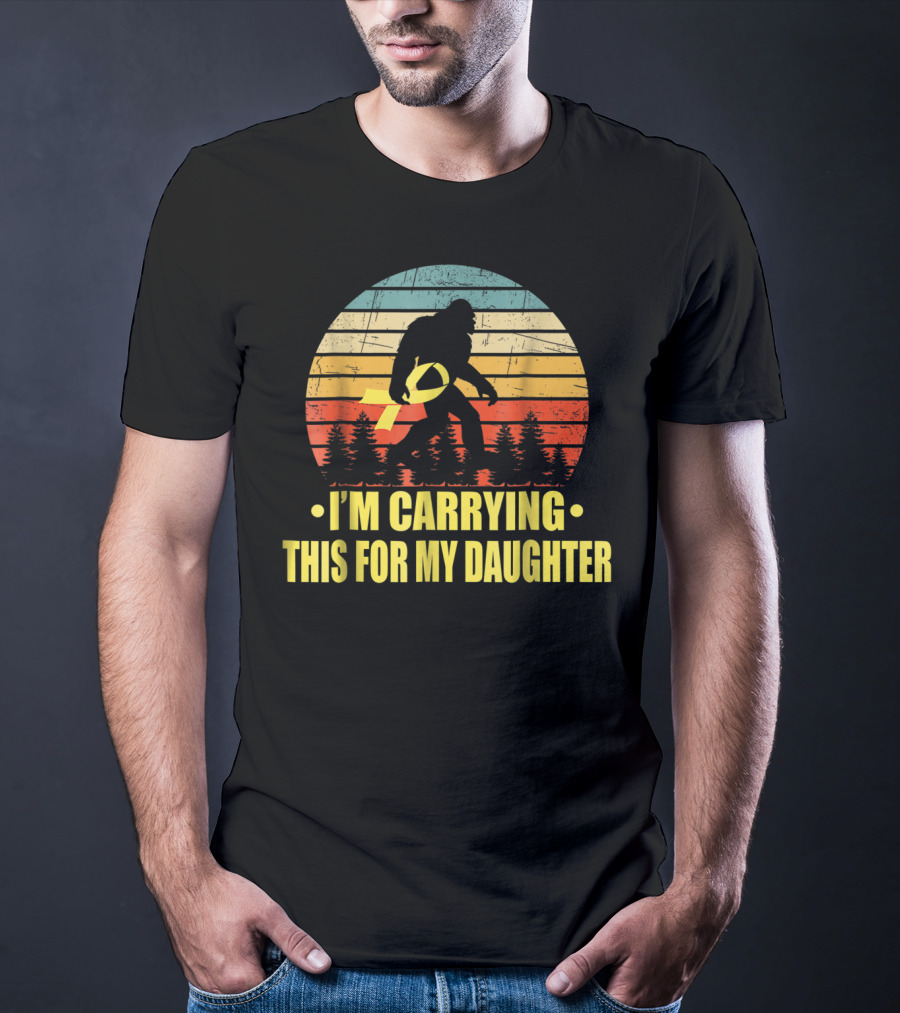 I'm Carrying This For My Daughter Childhood Cancer Survivor Bigfoot T-Shirt