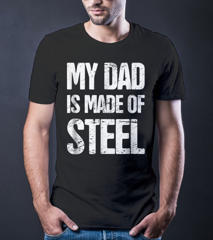 My Dad Is Made Of Steel Scoliosis Back Surgery T-Shirt