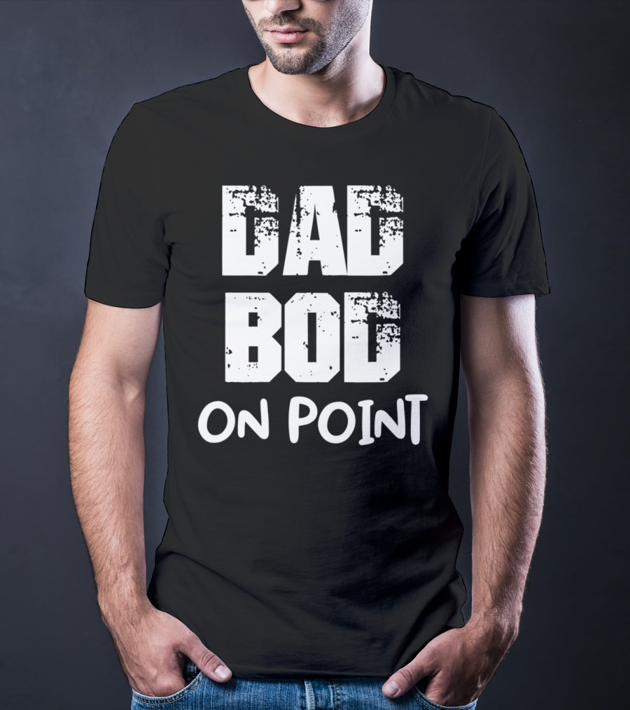 Dad Bod On Point Retro Text T-Shirt